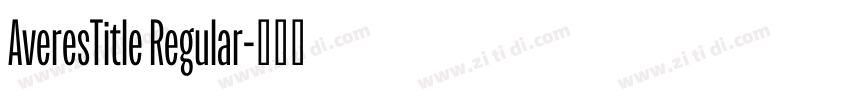 AveresTitle Regular字体转换 AveresTitle Regular字体转换